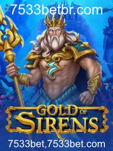 Descubra o Empolgante Jogo GoldofSirens e as Oportunidades com 7533bet