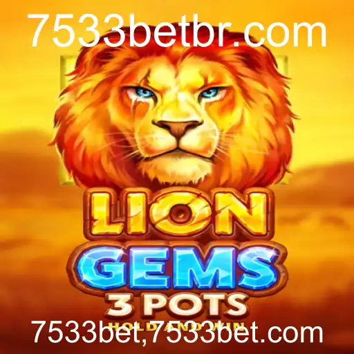 Descubra LionGems3pots: O Jogo de Cassino do Momento na 7533bet